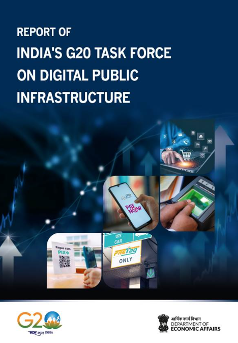 Report of India’s G20 Task Force on Digital Public Infrastructure released.
