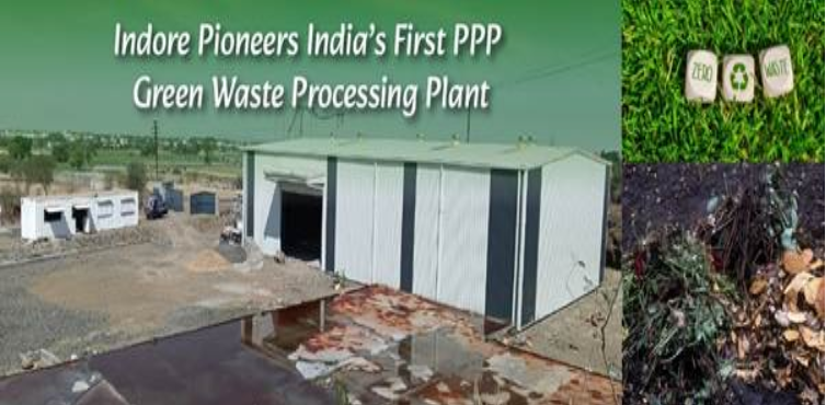 Indore Unveils India's First PPP-Based Green Waste Processing Plant.
