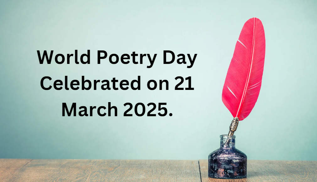 World Poetry Day 2025 Celebrated on 21 March.