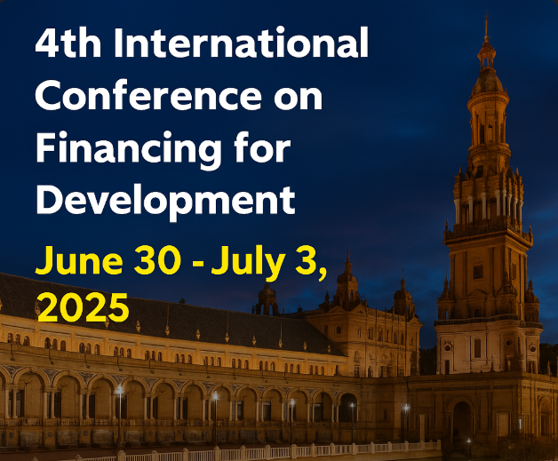 4th International Conference on Financing for Development Held from June 30 to July 3, 2025, in Seville, Spain.