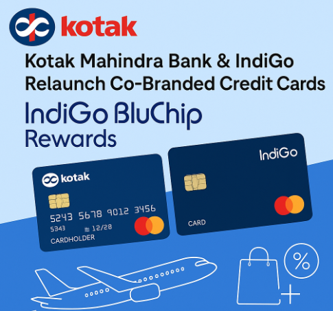 Kotak Mahindra Bank & IndiGo Relaunch Co-Branded Credit Cards with BluChip Rewards.