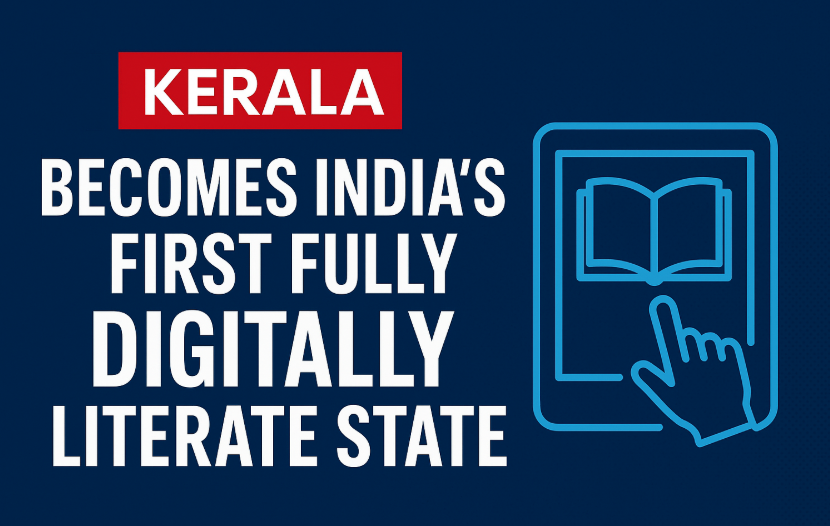 Kerala Becomes India’s First Fully Digitally Literate State.