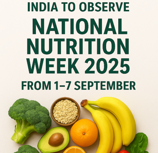 India to Observed National Nutrition Week 2025 from 1–7 September.