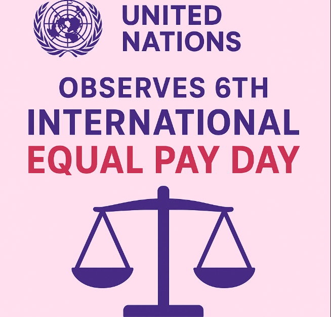 UN Observes 6th International Equal Pay Day on 18 September 2025.
