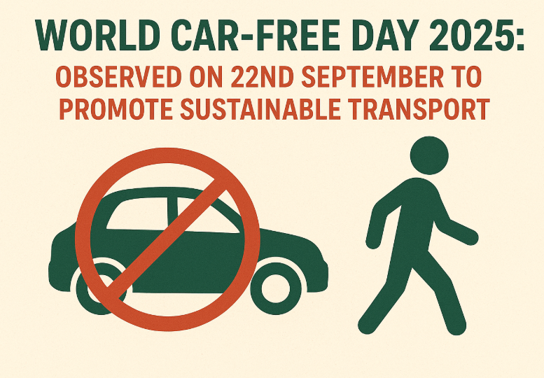 World Car-Free Day 2025: Observed on 22nd September to Promote Sustainable Transport.
